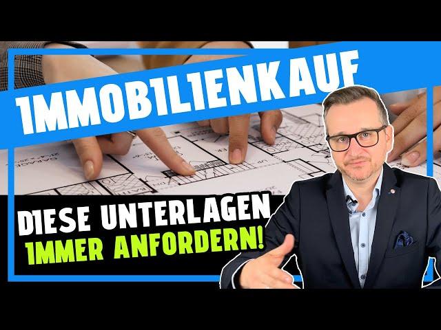 Diese Unterlagen immer vom Verkäufer anfordern! (Immobilie kaufen)