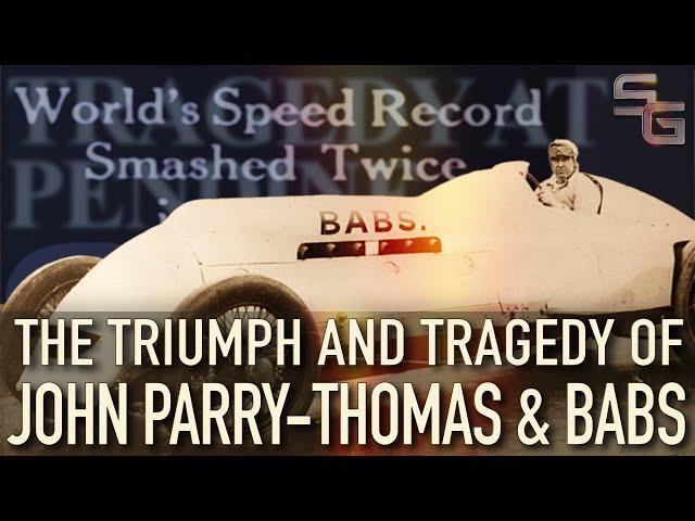 John Parry Thomas & Babs - Land Speed Triumph and Tragedy