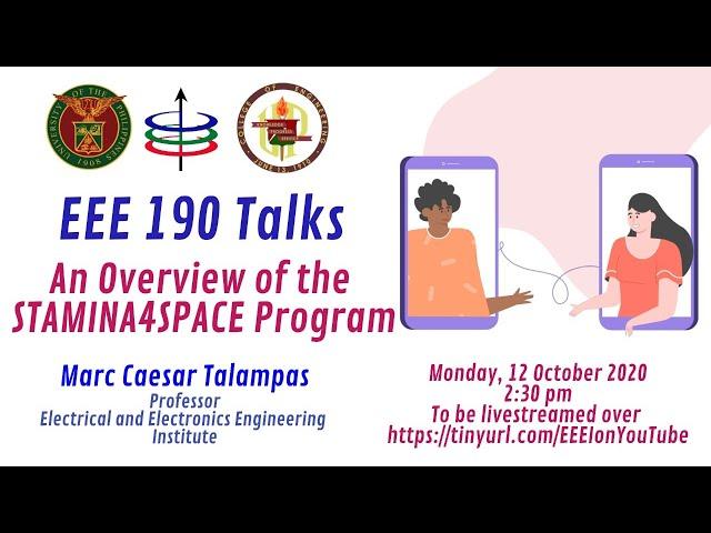 EEE 190 Talk by Professor Marc Caesar Talampas: An Overview of the STAMINA4Space Program