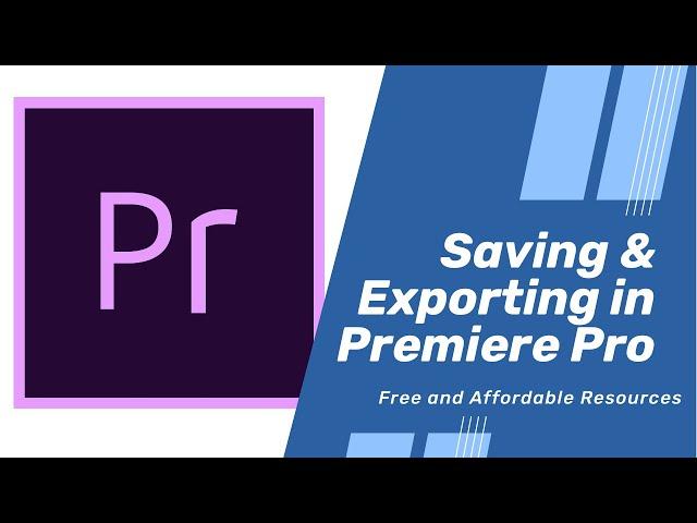  Tutorial: How to Save and Export Video Projects in Premiere Pro