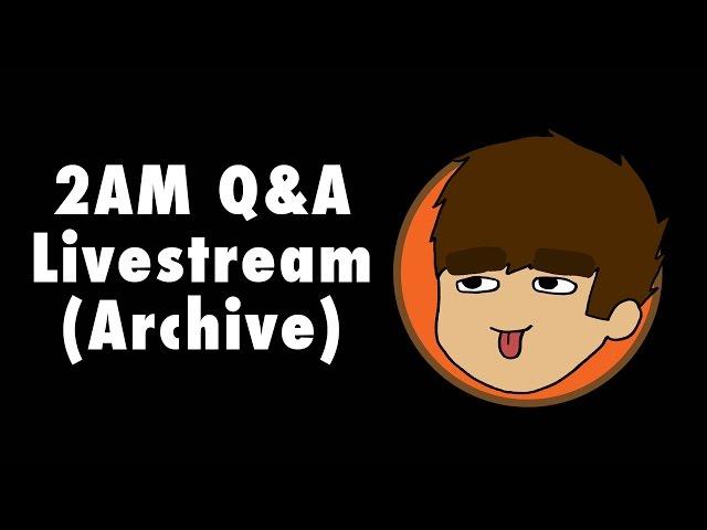 2AM Q&A Stream Archive