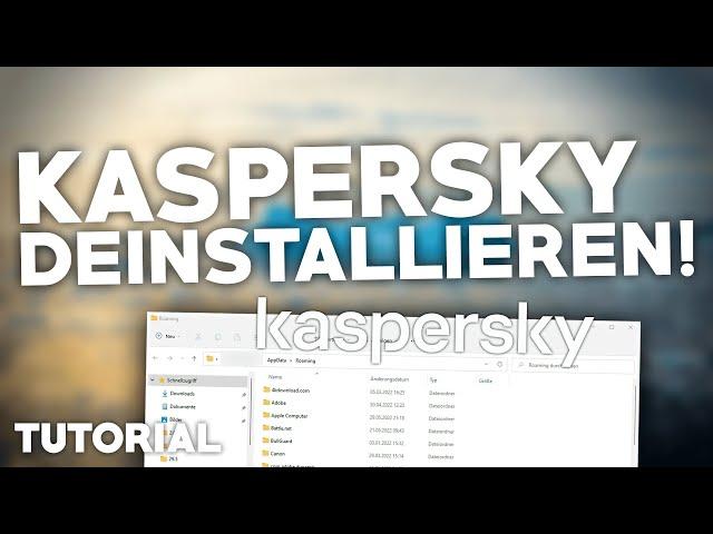 Kaspersky: DEINSTALLIEREN/LÖSCHEN! | Tutorial | Deutsch | 2024