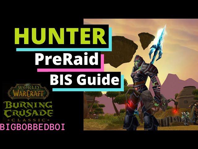 A Hunter's Guide to PreRaid BIS in the Burning Crusade | WoW TBC Classic Tutorial