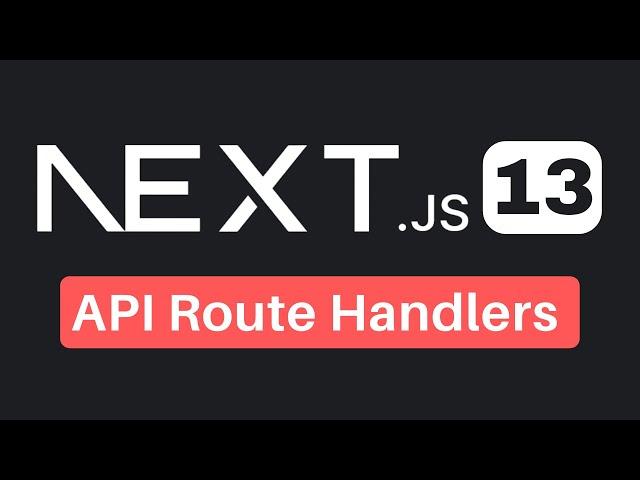 Next.js 13 API Route Handlers Tutorial | Next.js 13.2
