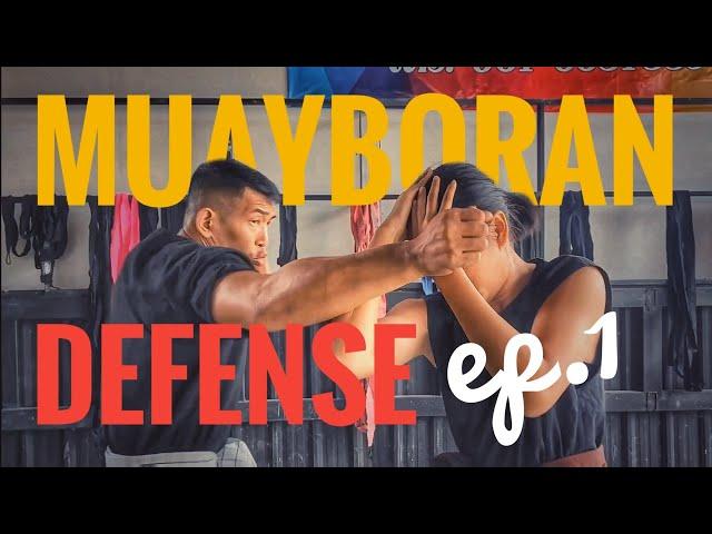 Muayboran defense training ep.1