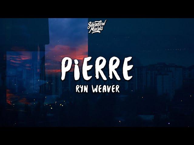 Ryn Weaver - Pierre (Lyrics)