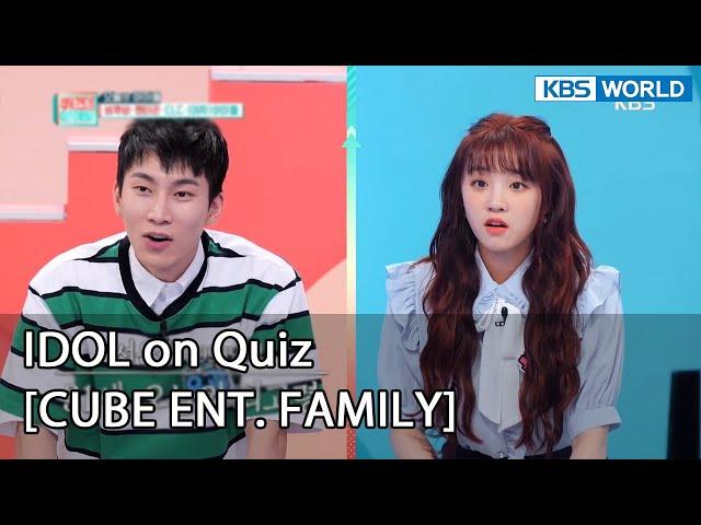 [ENG] IDOL on Quiz #2 (CUBE ENT.FAMILY) KBS WORLD TV legend program requested by fans | KBS WORLD TV