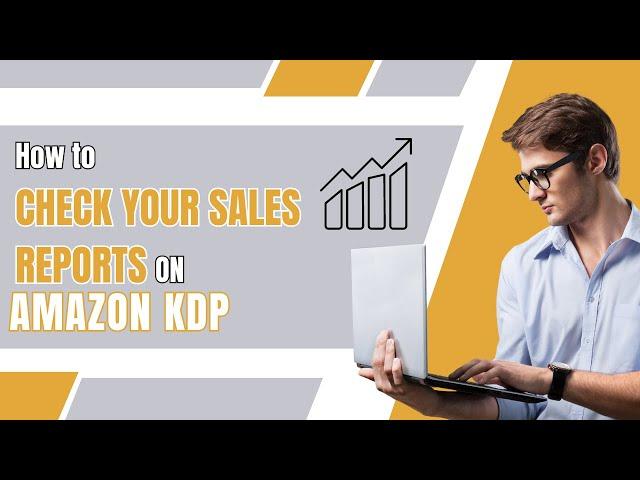 How to Check Your Sales Reports on Amazon KDP