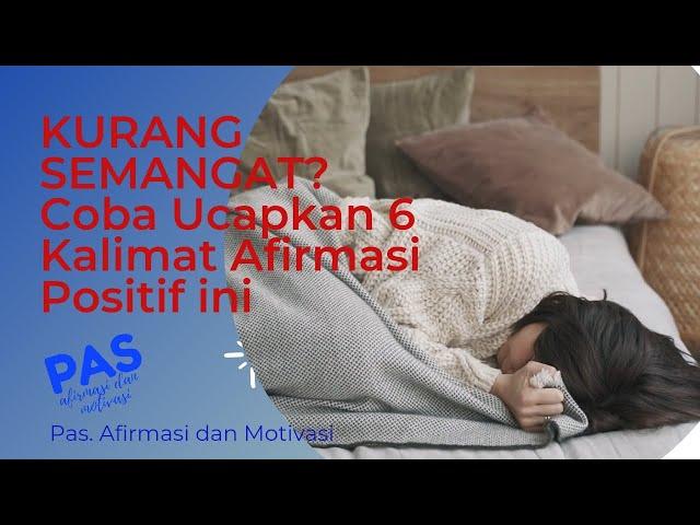 KURANG SEMANGAT? Coba Ucapkan 6 Kalimat Afirmasi Positif