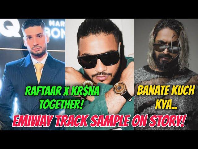 Emiway Track Sample On Story! Raftaar x Kr$na In? Raftaar New Track Coming? Flowbo EP Coming Soon?