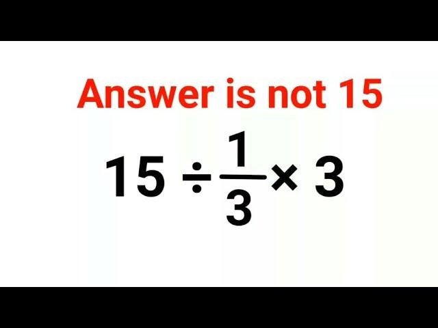 15÷1/3×3 The answer is not 15. Many got it wrong!  Ukraine Math Test #math #percentages #ukraine