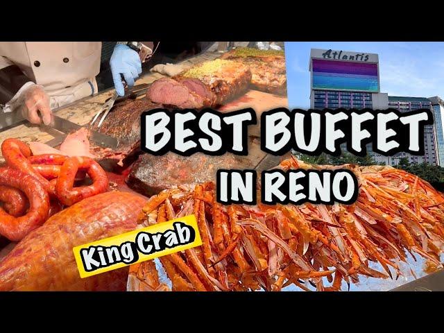King Crab and Seafood Delights at Atlantis BUFFET | Reno