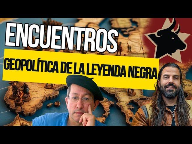 PROTESTANTISMO y GEOPOLÍTICA de la LEYENDA NEGRA - Javier BARRAYCOA y Santiago ARMESILLA