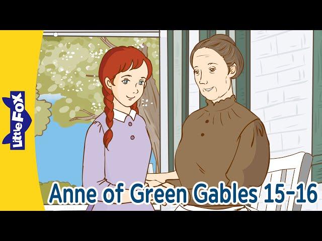 Anne of Green Gables 15-16 | Anne’s Journey: Triumphs, Losses, and New Beginnings | Little Fox