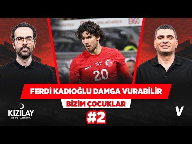 EURO 2024’e damga vurmaya en büyük aday oyuncumuz Ferdi Kadıoğlu | Ilgaz Çınar, Serkan Akkoyun  #2