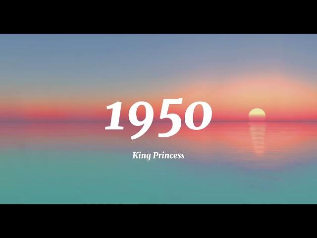 King Princess- 1950