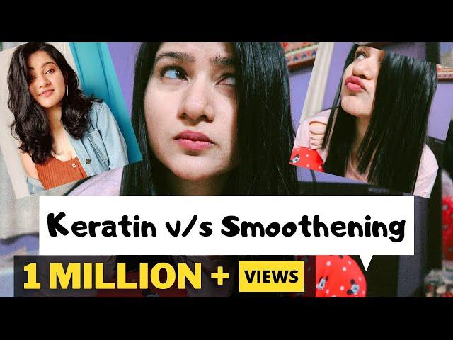 Smoothening vs Keratin Hair Treatment |My experience| Which is better? Cost,procedure etc(explained)