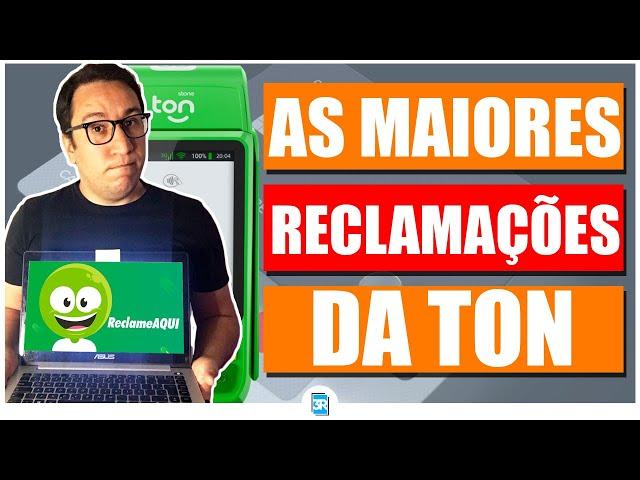 ANALISANDO RECLAMAÇÕES: TUDO O QUE FALAM DA TON NO RECLAME AQUI | 3RMS TECH