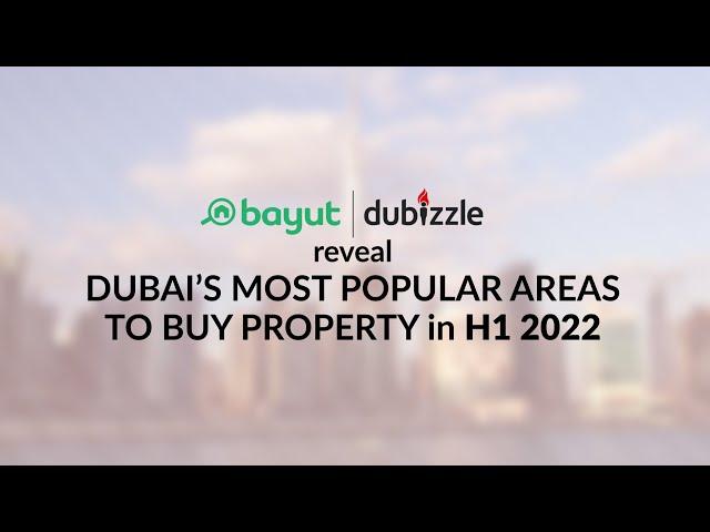 Dubai property sales market report | Bayut & dubizzle | H1 2022 Highlights