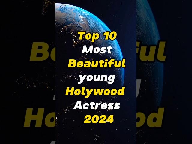 Top 10 Most Beautiful Young Hollywood Actresses 2023-2024 || Route Factory #actress #shorts #top10