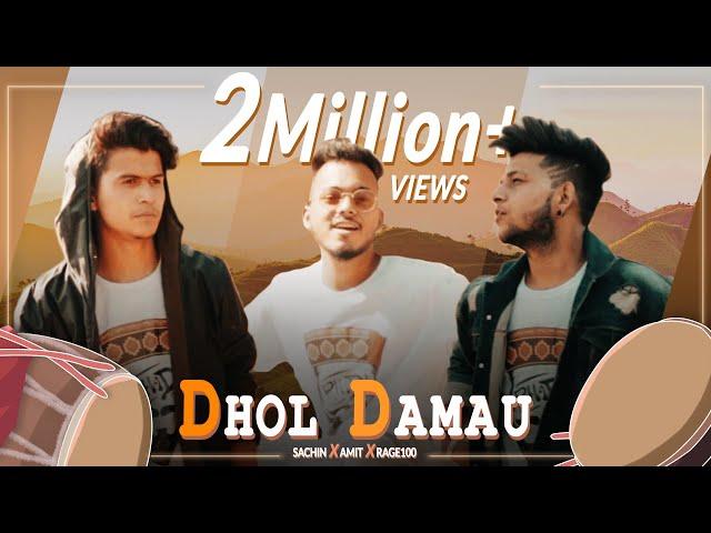 'Dhol Damau' || Latest Pahadi Song || Sachin × Amit × RaGe_100 || Team Tornado || Pahadi Hindi Rap||