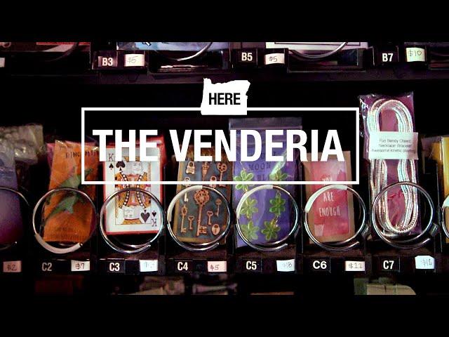 The Venderia: Portland's treasure-filled vending machines | Here is Oregon