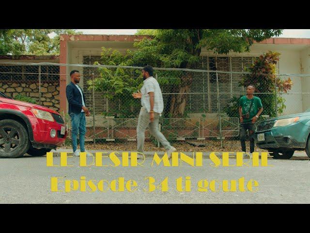 Le desir mini serie episode 33 Ti goute