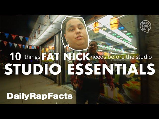 10 Things Fat Nick Needs Before The Studio (Studio Essentials) | DailyRapFacts