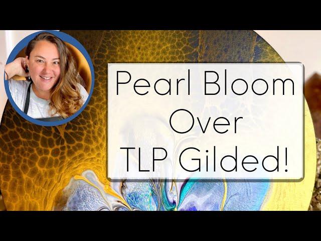 #435 Pearl Bloom Over TLP Gilded! Fluid Art Swipe And Bloom! #fluidart