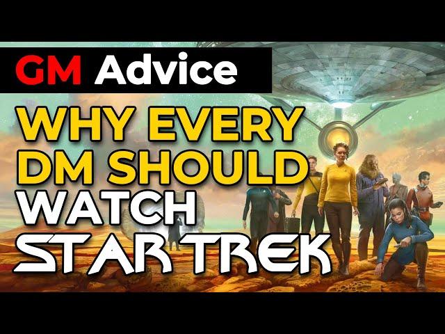 [VITAL GM] Why every GM should watch Star Trek