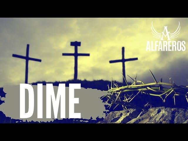 Alfareros -Dime