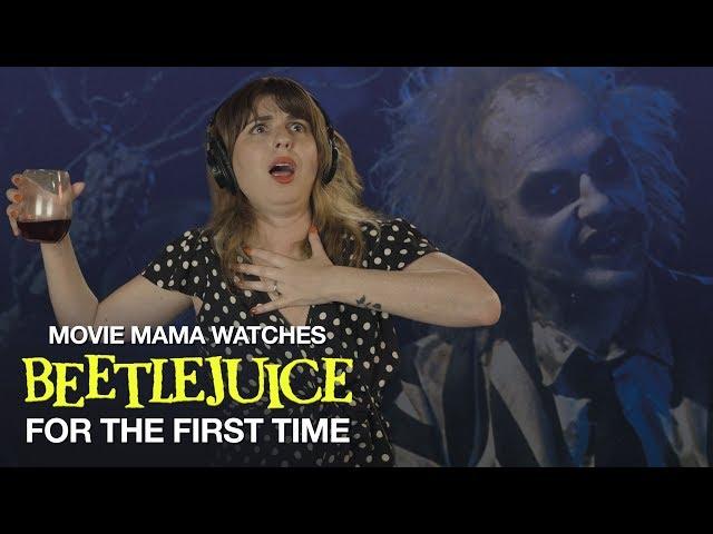 Movie Mama Watches 'Beetlejuice' For The First Time