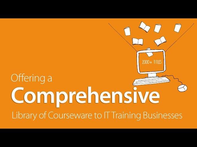 Offering a Comprehensive Library of Courseware to IT Training Businesses
