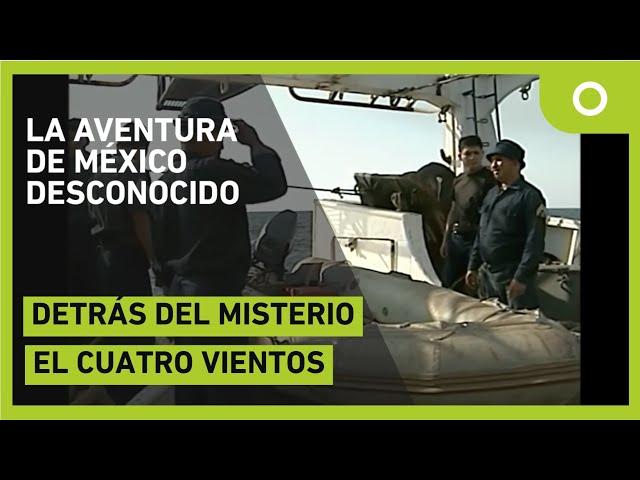 La aventura de México desconocido - Detrás del misterio. El cuatro vientos