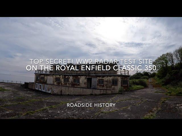 TOP SECRET WW2 Radar Test site! Royal Enfield Classic 350; EPIC Roadside History!