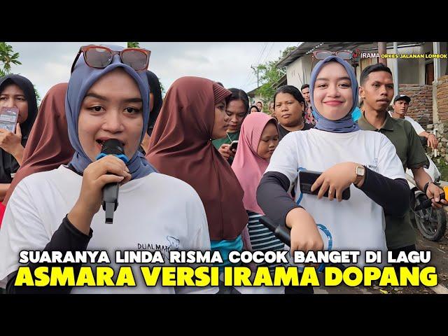 MANTAP! SUARANYA LINDA RISMA ENAK BANGET DI LAGU ASMARA VERSI ORKES JALANAN IRAMA DOPANG