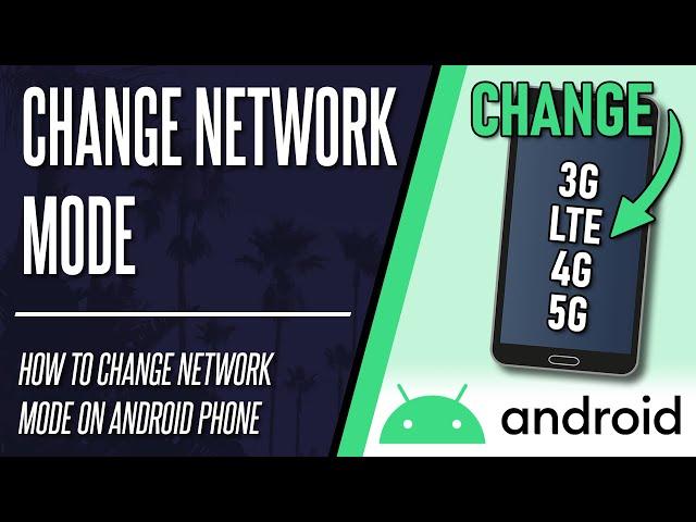 How to Change Network Mode on Android Phone (3G, 4G, 5G)