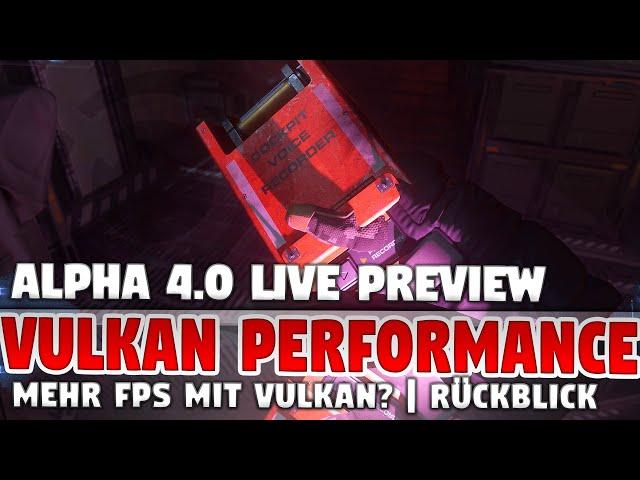 Star Citizen Alpha Preview Live 4.0 | VULKAN nun BESSER? | Server MASHING REVIEW  Quiq