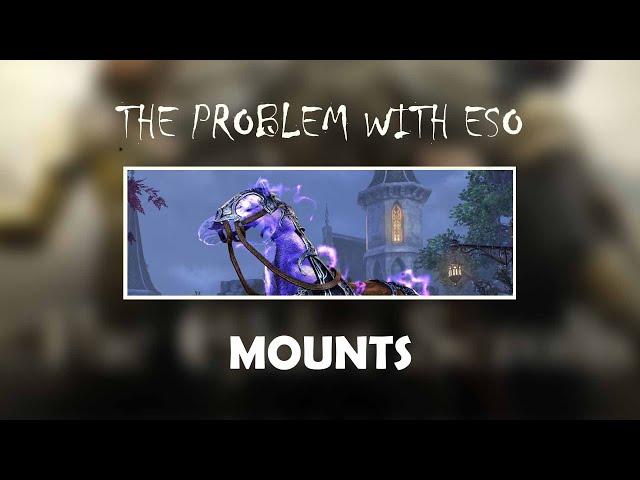 ESO 2020 ( Lack Of Good Variety Mounts ) | Elder Scrolls Online Mounts Topic | Rant And Rage Topicz