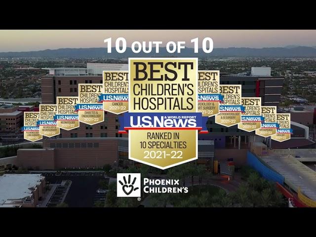 Phoenix Children’s Ranked #1 in AZ and in all 10 Specialties by US News' Best Children’s Hospitals