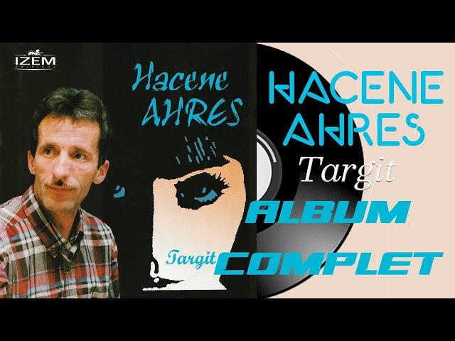 Hacene Ahres - Targit (Album Complet)