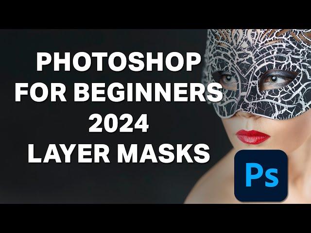 Photoshop for Beginners  Lesson 10 -  Layer Masks