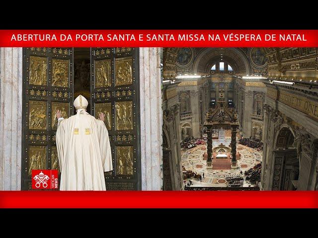 Abertura da Porta Santa e Santa Missa na Véspera de Natal - Papa Francisco 24 de dezembro de 2024