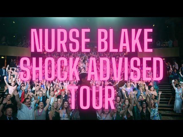 NURSE BLAKE: SHOCK ADVISED COMEDY TOUR!