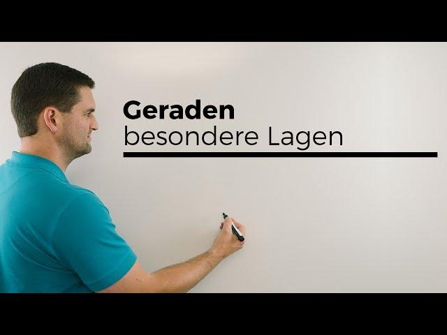 Geraden, besondere Lagen in R3, Vektorgeometrie, analytische Geometrie | Mathe by Daniel Jung