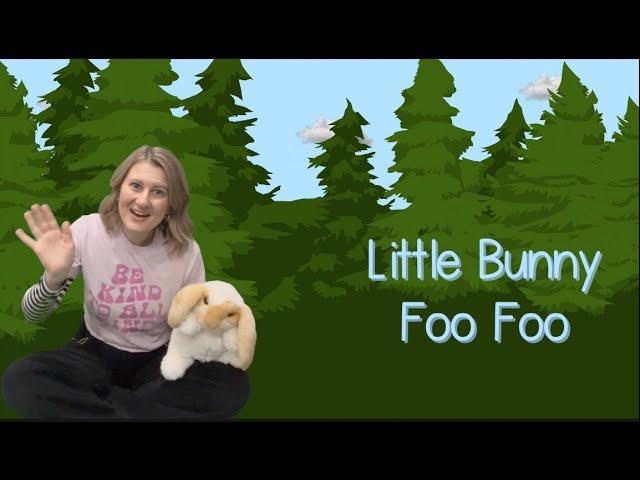 Little Bunny Foo Foo - Song and Story