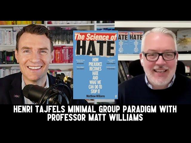 Henri Tajfel and the "Minimal Group Paradigm" with Matt Williams