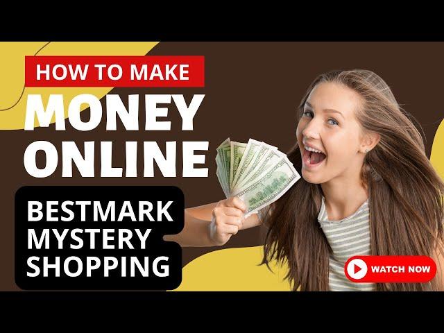 How to Make Money with BestMark Mystery Shopping | Monetize Your Skills