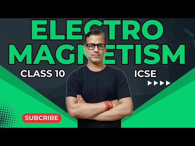 Electro Magnetism Class 10 ICSE | Electro Magnetism One Shot | @sirtarunrupani