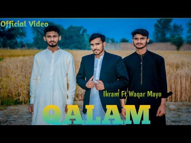 Qalam New Song || Full Video Ikram mayo Ft waqar Mayo|| Latest new song 2024